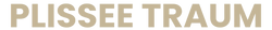Plissee Traum